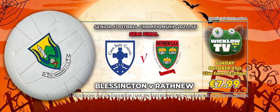 It’s Blessington v Rathnew in the Semi-Final of the SFC